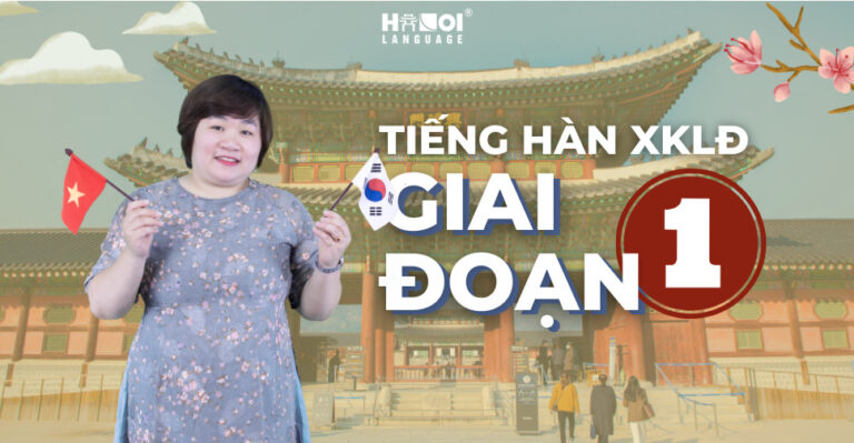 Tiếng Hàn XKLĐ Giai Đoạn 1